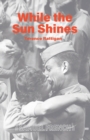 Image for While the Sun Shines