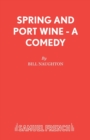 Image for Spring and port wine  : a comedy