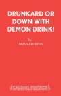 Image for The Drunkard : Or, Down with Demon Drink!