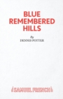 Image for Blue remembered hills  : a play