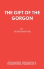 Image for The gift of the gorgon  : a play
