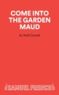 Image for Come into the Garden Maud
