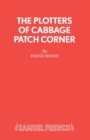 Image for Plotters of Cabbage Patch Corner : Libretto