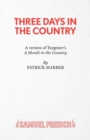 Image for Three days in the country  : a version of Turgenev&#39;s A month in the country