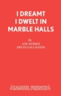 Image for I Dreamt I Dwelt in Marble Halls