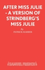 Image for After Miss Julie : A Version of Strindberg&#39;s Miss Julie : Play