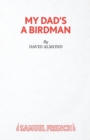 Image for My Dad&#39;s A Birdman