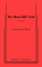 Image for We Must Kill Toni
