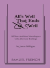 Image for All&#39;s well that ends swell: all-new audition monologues with alternate endings