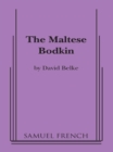 Image for The Maltese bodkin