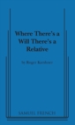 Image for Where there&#39;s a will there&#39;s a relative
