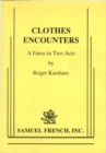 Image for Clothes encounters: a farce in two acts