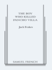 Image for Boy Who Killed Poncho Villa
