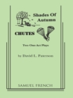 Image for Shades of autumn: Chutes : two one-act plays