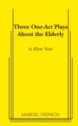 Image for Three One Act Plays about the Elderly