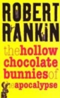 Image for The hollow chocolate bunnies of the apocalypse