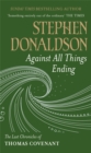 Image for Against all things ending