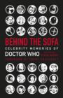 Image for Behind the sofa  : celebrity memories of Doctor Who