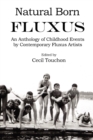Image for Natural Born Fluxus - Childhood Event Scores by Fluxus Artists