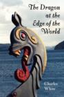 Image for The Dragon at the Edge of the World.