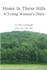 Image for Home In These Hills - A Young Woman&#39;s Diary