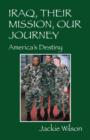 Image for Iraq, Their Mission, Our Journey : America&#39;s Destiny