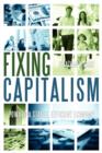 Image for Fixing Capitalism : Toward A Stable, Efficient Economy