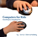 Image for Computers for Kids : Something In, Something Out