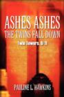Image for Ashes Ashes the Twins Fall Down : Twin Towers, 9/11