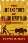Image for Life and Times of William Henry Mayo: A True Florida Cracker
