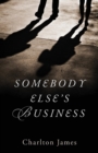 Image for Somebody Else&#39;s Business