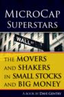 Image for MicroCap Superstars: The Movers and Shakers in Small Stocks, and Big Money