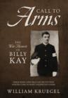 Image for Call To Arms : The War Memoir of Billy Kay