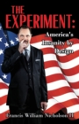 Image for The Experiment : America&#39;s Insanity by Design