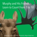 Image for Murphy and His Friends Learn to Count From 1 to 10