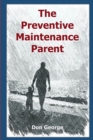 Image for The Preventive Maintenance Parent
