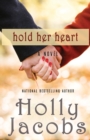 Image for Hold Her Heart : Words of the Heart, Book 3