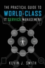 Image for The Practical Guide To World-Class IT Service Management