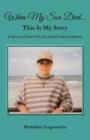 Image for When My Son Died...This Is My Story : A True Account of Life, Death and Survival