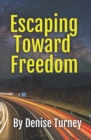 Image for Escaping Toward Freedom