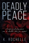 Image for Deadly Peace : Sometimes finding peace can be deadlier than you expect