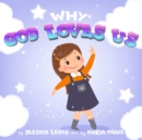 Image for Why God Loves Us
