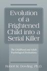 Image for Evolution of a Frightened Child into a Serial Killer