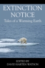 Image for Extinction Notice : Tales of a Warming Earth