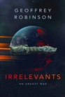 Image for Irrelevants: An Uneasy War