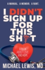 Image for I Didn&#39;t Sign Up For This Shit : A Book About Love And Hope