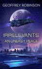Image for Irrelevants: An Uneasy Peace