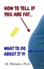 Image for How to Tell if You Are Fat and What to Do About It