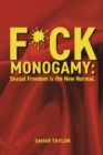 Image for F*ck Monogamy: Sexual Freedom is the New Normal