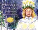 Image for Who Are You Santa Lucia? : An inspiring picture book for all ages